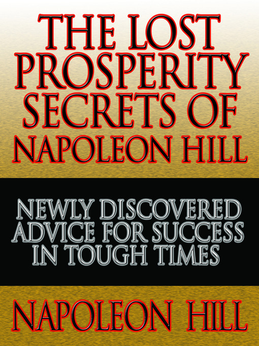 Title details for The Lost Prosperity Secrets of Napoleon Hill by Napoleon Hill - Available